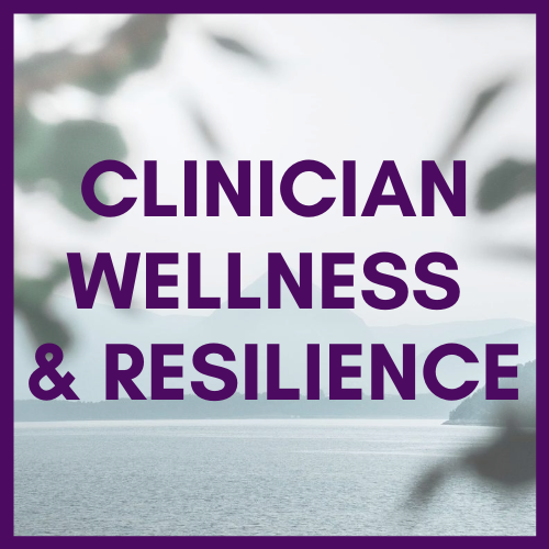 Image with Link to Clinician Wellness &amp; Resilience